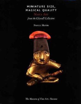 Hardcover Miniature Size, Magical Quality: Nasca Art from the Glassell Collection Book