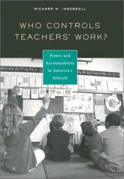 Who Controls Teachers Work?: Power and Accountability in Americas Schools