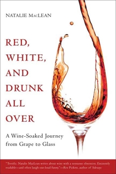 Perfect Paperback Red, White, and Drunk All Over : A Wine-Soaked Journey from Grape to Glass Book