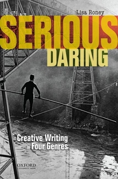 Paperback Serious Daring: Creative Writing in Four Genres Book