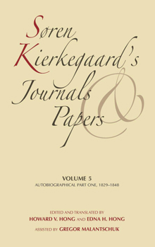 Hardcover Søren Kierkegaard's Journals and Papers, Volume 5: Autobiographical, Part One, 1829-1848 Book