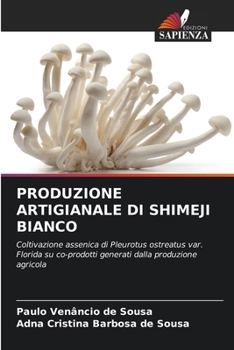 Produzione Artigianale Di Shimeji Bianco (Italian Edition)
