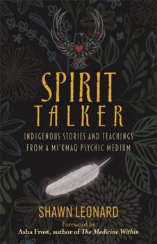 Paperback Spirit Talker: Indigenous Stories and Teachings from a Mi’kmaq Psychic Medium Book