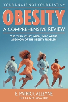 Paperback Obesity: A Comprehensive Review: The Who, What, When, Why, Where and How of the Obesity Problem Book