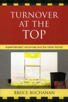 Paperback Turnover at the Top: Superintendent Vacancies and the Urban School Book