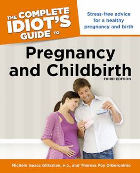 Paperback The Complete Idiot's Guide to Pregnancy and Childbirth Book