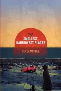 Paperback The Smallest, Narrowest Places Book