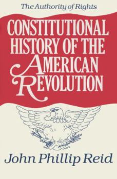 Hardcover Constitutional History of the American Revolution, Volume I: The Authority of Rights Book