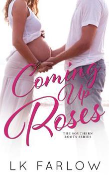 Coming Up Roses - Book #1 of the Southern Roots