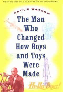 Hardcover The Man Who Changed How Boys and Toys Were Made Book