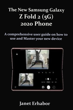 Paperback The New Samsung Galaxy Z Fold 2 (5G) 2020 Phone: A comprehensive user guide on how to use and Master your new device Book