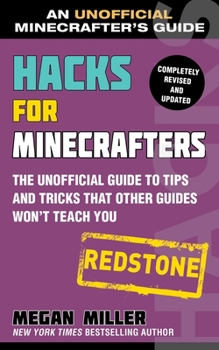 Paperback Hacks for Minecrafters: Redstone: The Unofficial Guide to Tips and Tricks That Other Guides Won't Teach You Book