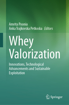 Hardcover Whey Valorization: Innovations, Technological Advancements and Sustainable Exploitation Book