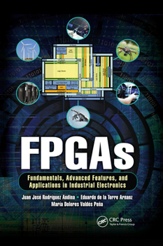Paperback FPGAs: Fundamentals, Advanced Features, and Applications in Industrial Electronics Book