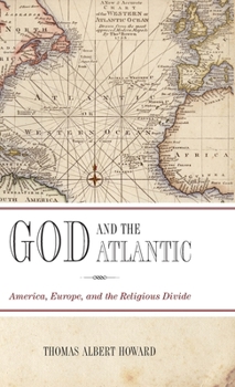 Hardcover God and the Atlantic: America, Europe, and the Religious Divide Book