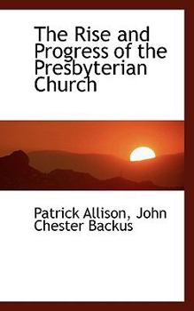 Paperback The Rise and Progress of the Presbyterian Church Book