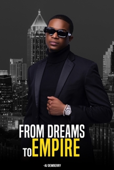 Paperback From Dreams to Empire: The AJ Dewberry Story Book