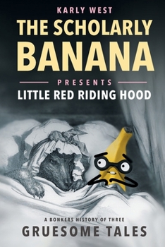 Scholarly Banana Presents Little Red Riding Hood - Book #3 of the Scholarly Banana