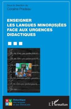 Enseigner les langues minor(is)ées face aux urgences didactiques (Didactique Des Langues Et Des Littératures) (French Edition)