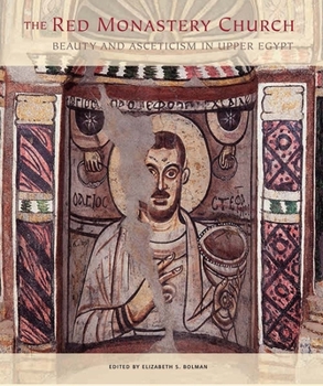 Hardcover The Red Monastery Church: Beauty and Asceticism in Upper Egypt Book