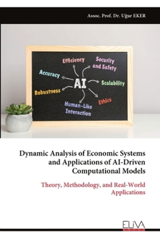 Paperback Dynamic Analysis of Economic Systems and Applications of AI-Driven Computational Models: Theory, Methodology, and Real-World Applications Book