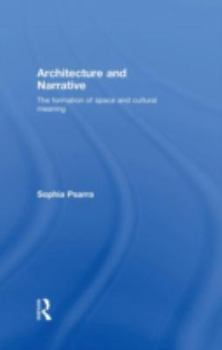 Hardcover Architecture and Narrative: The Formation of Space and Cultural Meaning Book