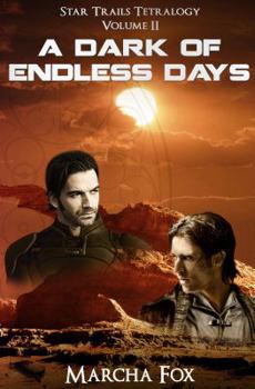 A Dark of Endless Days - Book #2 of the Star Trails Tetralogy 