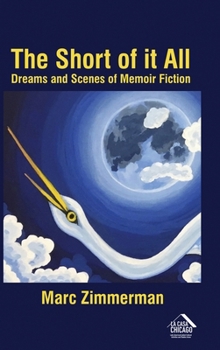 The Short of it All: Dreams and Scenes of Memoir Fiction