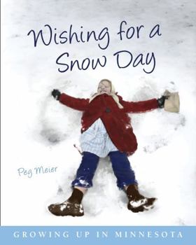 Paperback Wishing for a Snow Day: Growing Up in Minnesota Book
