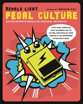 Hardcover Pedal Culture: Guitar Effects Pedals as Cultural Artifacts Book