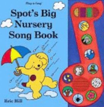 Spot's Big Nursery Song Book (Spot Sound Books) - Book  of the Spot the Dog
