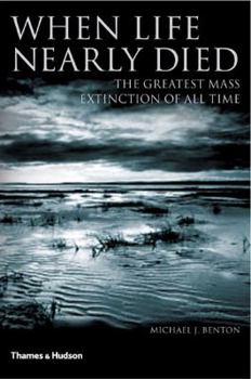 Paperback When Life Nearly Died: The Greatest Mass Extinction of All Time Book