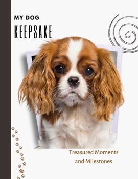 Paperback My Dog Keepsake: Treasured Moments and Milestones Book