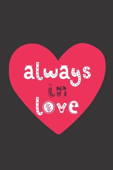 Paperback Always In Love: Valentine's Day Or Anniversary Gift Notebook Journal, Dot Grid Journal Gift Notebook, Dotted Grid Bullet Notebook, 6x9 Book