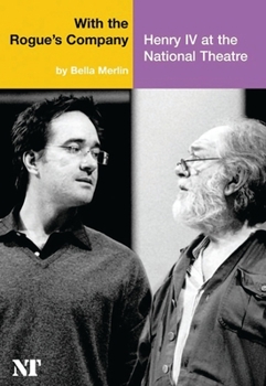 Paperback With the Rogue's Company: Henry IV at the National Theatre Book