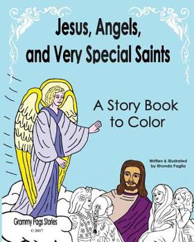 Paperback Jesus, Angels, and Very Special Saints A Story Book to Color Book