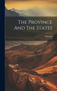 Hardcover The Province And The States: Biography Book