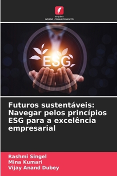 Paperback Futuros sustentáveis: Navegar pelos princípios ESG para a excelência empresarial [Portuguese] Book