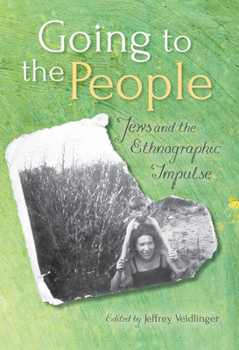 Paperback Going to the People: Jews and the Ethnographic Impulse Book