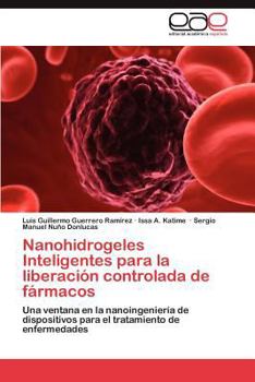 Nanohidrogeles Inteligentes Para La Liberacion Controlada de Farmacos