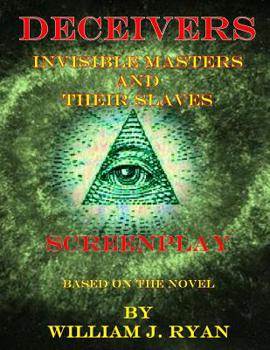Paperback Screenplay - Deceivers: Invisible Masters and their Slaves Book