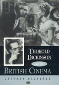 Hardcover Thorold Dickinson and the British Cinema: Volume 54 Book