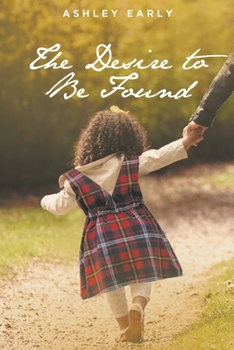 Paperback The Desire to Be Found Book