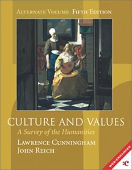 Paperback Culture and Values: A Survey of the Humanities, Alternate Edition (Chapters 1-22 Without Readings) Book