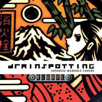 Hardcover Drainspotting: Japanese Manhole Covers Book