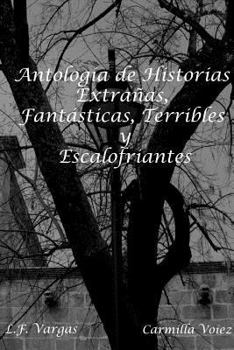 Paperback Antolog'a de Historias Extra-as, Fant+sticas, Terribles y Escalofriantes [Spanish] Book