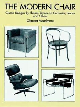 Paperback The Modern Chair: Classic Designs by Thonet, Breuer, Le Corbusier, Eames and Others Book