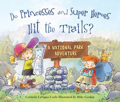 Hardcover Do Princesses and Super Heroes Hit the Trails? Book