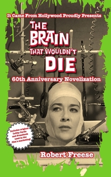 Paperback The Brain That Wouldn't Die: 60th Anniversary Novelization Book