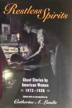 Paperback Restless Spirits: Ghost Stories by American Women, 1872-1926 Book